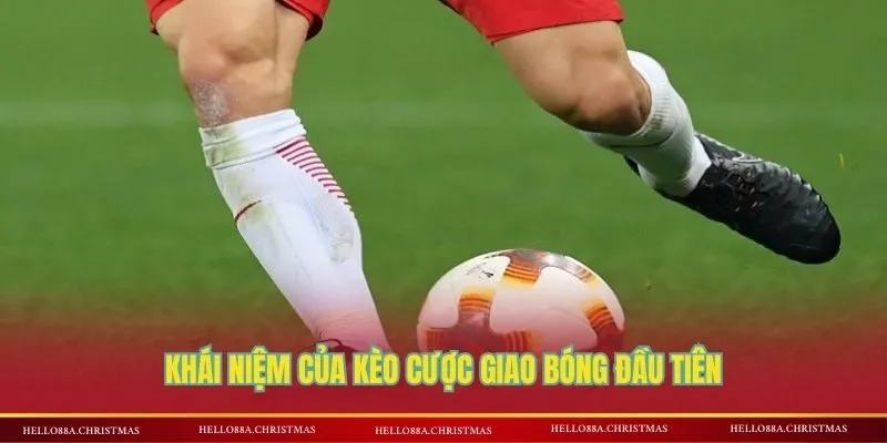 Khái niệm của kèo cược giao bóng đầu tiên
